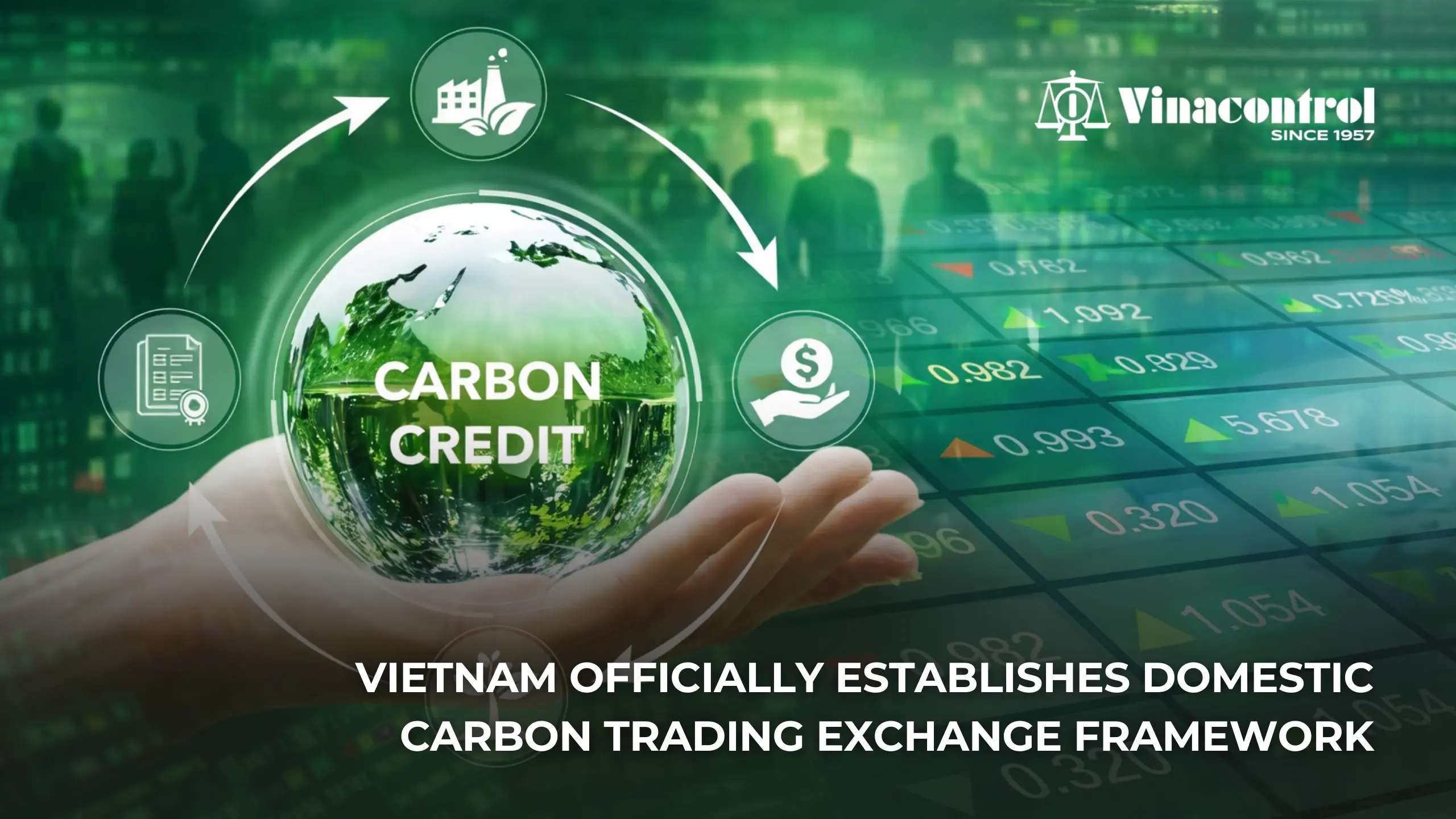 The Government officially issued Decree No. 29/2026/ND-CP regarding the domestic carbon exchange.
